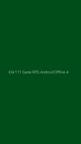Tampilan Antarmuka Aplikasi Klik111 Game Rpg Android Offline - 4