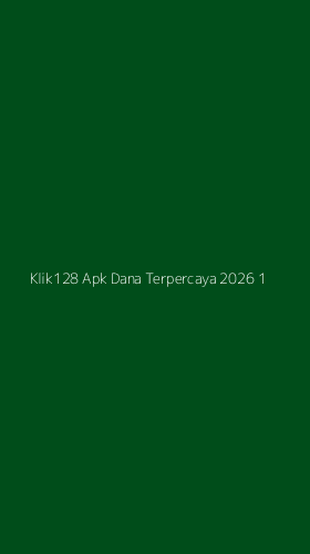 Tampilan Antarmuka Aplikasi Klik128 Apk Dana Terpercaya 2026 - 1