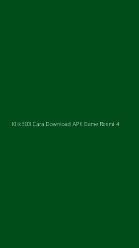 Tampilan Antarmuka Aplikasi Klik303 Cara Download Apk Game Resmi - 4