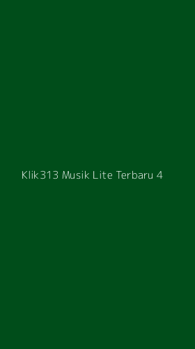 Tampilan Antarmuka Aplikasi Klik313 Musik Lite Terbaru - 4