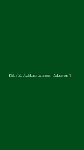 Tampilan Antarmuka Aplikasi Klik356 Aplikasi Scanner Dokumen - 1