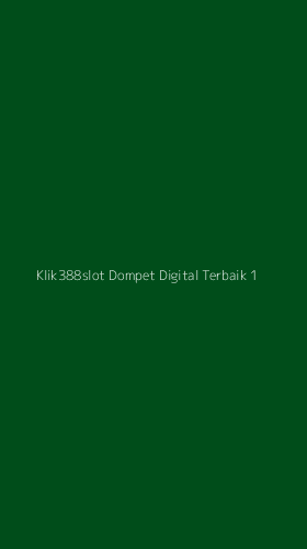Tampilan Antarmuka Aplikasi Klik388slot Dompet Digital Terbaik - 1