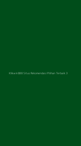 Tampilan Antarmuka Aplikasi Klikwin888 Situs Rekomendasi Pilihan Terbaik - 3