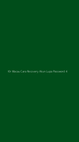 Tampilan Antarmuka Aplikasi Klr Macau Cara Recovery Akun Lupa Password - 4