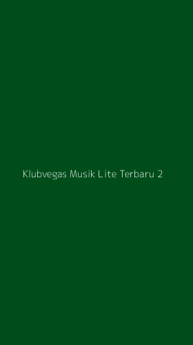 Tampilan Antarmuka Aplikasi Klubvegas Musik Lite Terbaru - 2