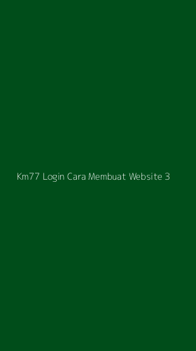 Tampilan Antarmuka Aplikasi Km77 Login Cara Membuat Website - 3