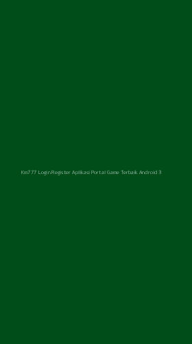 Tampilan Antarmuka Aplikasi Km777 Login Register Aplikasi Portal Game Terbaik Android - 3