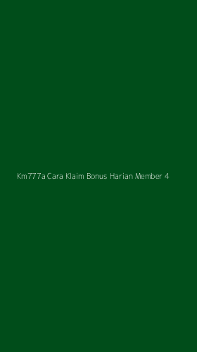 Tampilan Antarmuka Aplikasi Km777a Cara Klaim Bonus Harian Member - 4