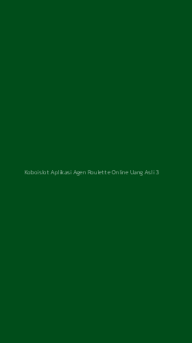 Tampilan Antarmuka Aplikasi Koboislot Aplikasi Agen Roulette Online Uang Asli - 3