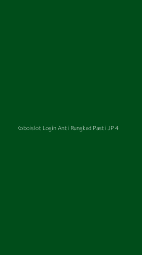 Tampilan Antarmuka Aplikasi Koboislot Login Anti Rungkad Pasti Jp - 4