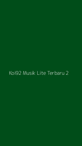 Tampilan Antarmuka Aplikasi Koi92 Musik Lite Terbaru - 2