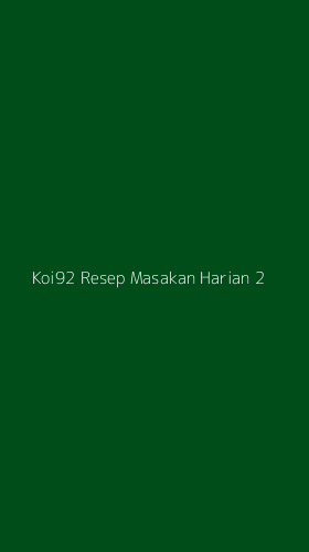 Tampilan Antarmuka Aplikasi Koi92 Resep Masakan Harian - 2