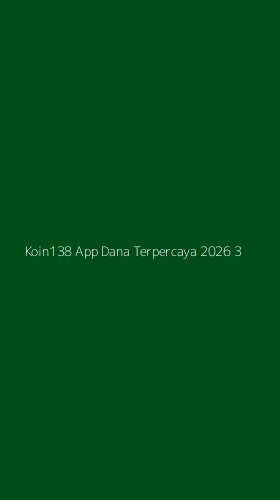 Tampilan Antarmuka Aplikasi Koin138 App Dana Terpercaya 2026 - 3
