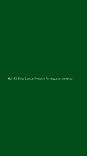 Tampilan Antarmuka Aplikasi Koin33 Situs Dengan Metode Pembayaran Lengkap - 1
