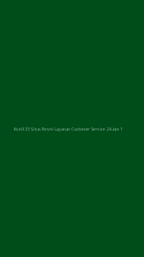 Tampilan Antarmuka Aplikasi Koin333 Situs Resmi Layanan Customer Service 24jam - 1