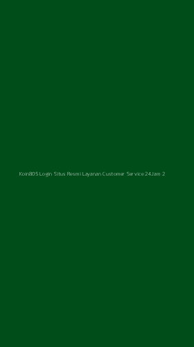 Tampilan Antarmuka Aplikasi Koin805 Login Situs Resmi Layanan Customer Service 24jam - 2