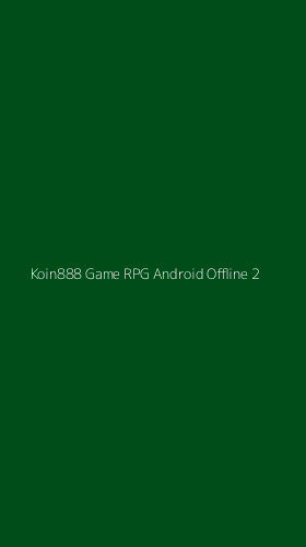 Tampilan Antarmuka Aplikasi Koin888 Game Rpg Android Offline - 2