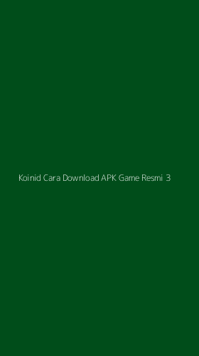 Tampilan Antarmuka Aplikasi Koinid Cara Download Apk Game Resmi - 3