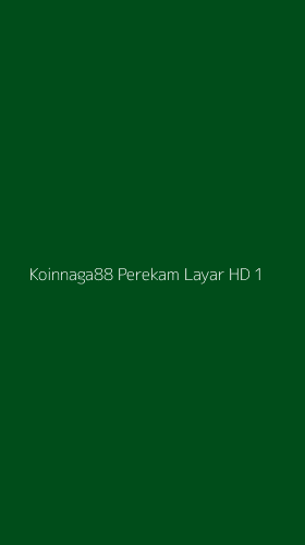 Tampilan Antarmuka Aplikasi Koinnaga88 Perekam Layar Hd - 1