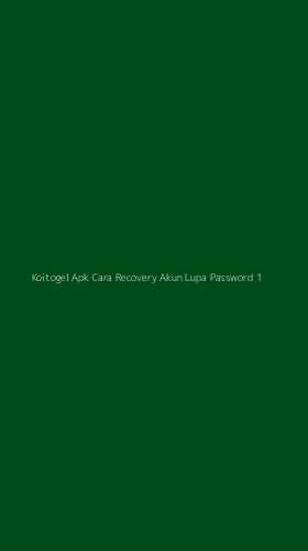 Tampilan Antarmuka Aplikasi Koitogel Apk Cara Recovery Akun Lupa Password - 1