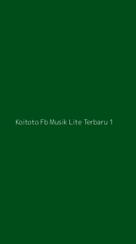 Tampilan Antarmuka Aplikasi Koitoto Fb Musik Lite Terbaru - 1