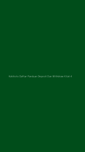 Tampilan Antarmuka Aplikasi Kokitoto Daftar Panduan Deposit Dan Withdraw Kilat - 4