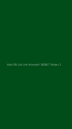 Tampilan Antarmuka Aplikasi Koko138 Link Link Alternatif Sbobet Terbaru - 2