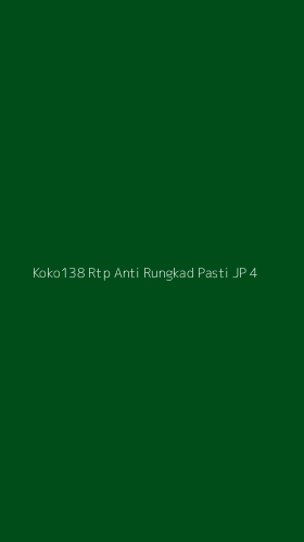 Tampilan Antarmuka Aplikasi Koko138 Rtp Anti Rungkad Pasti Jp - 4