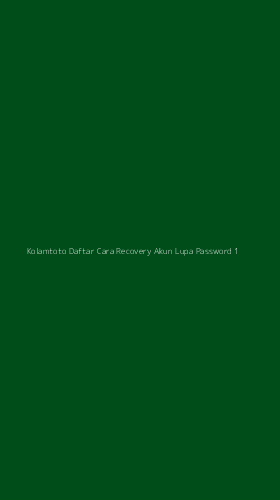 Tampilan Antarmuka Aplikasi Kolamtoto Daftar Cara Recovery Akun Lupa Password - 1