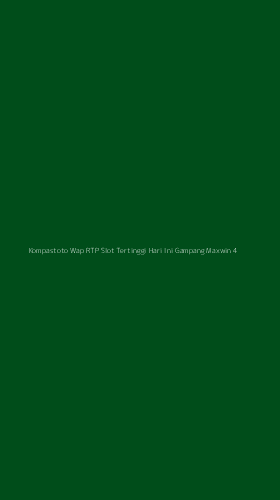 Tampilan Antarmuka Aplikasi Kompastoto Wap Rtp Slot Tertinggi Hari Ini Gampang Maxwin - 4