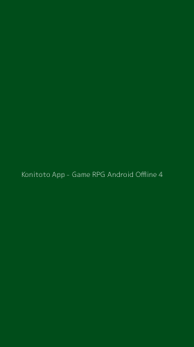 Tampilan Antarmuka Aplikasi Konitoto App - Game RPG Android Offline - 4