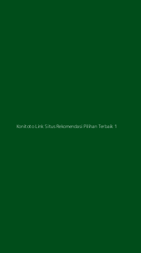 Tampilan Antarmuka Aplikasi Konitoto Link Situs Rekomendasi Pilihan Terbaik - 1