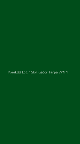 Tampilan Antarmuka Aplikasi Korek88 Login Slot Gacor Tanpa Vpn - 1