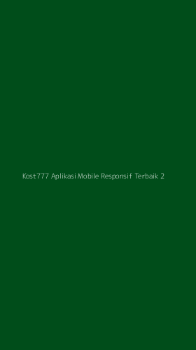 Tampilan Antarmuka Aplikasi Kost777 Aplikasi Mobile Responsif Terbaik - 2