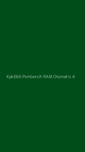 Tampilan Antarmuka Aplikasi Kpk666 Pembersih Ram Otomatis - 4