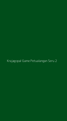Tampilan Antarmuka Aplikasi Krajagopal Game Petualangan Seru - 2