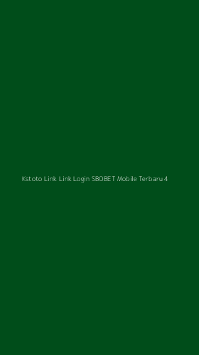 Tampilan Antarmuka Aplikasi Kstoto Link Link Login Sbobet Mobile Terbaru - 4