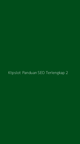 Tampilan Antarmuka Aplikasi Ktpslot Panduan Seo Terlengkap - 2