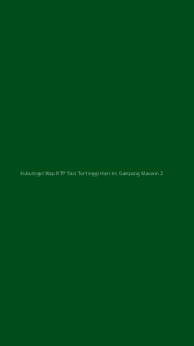 Tampilan Antarmuka Aplikasi Kubutogel Wap Rtp Slot Tertinggi Hari Ini Gampang Maxwin - 2