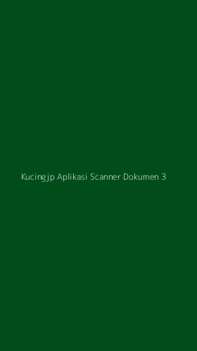 Tampilan Antarmuka Aplikasi Kucingjp Aplikasi Scanner Dokumen - 3