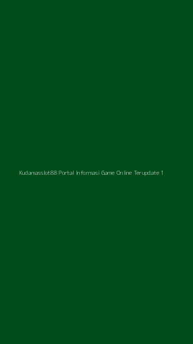Tampilan Antarmuka Aplikasi Kudamasslot88 Portal Informasi Game Online Terupdate - 1