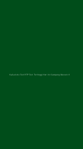 Tampilan Antarmuka Aplikasi Kudustoto Slot Rtp Slot Tertinggi Hari Ini Gampang Maxwin - 4