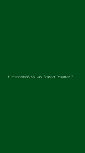 Tampilan Antarmuka Aplikasi Kunfupanda88 Aplikasi Scanner Dokumen - 2