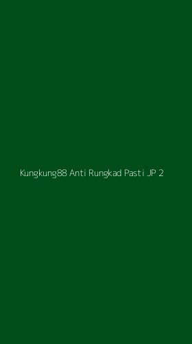 Tampilan Antarmuka Aplikasi Kungkung88 Anti Rungkad Pasti Jp - 2