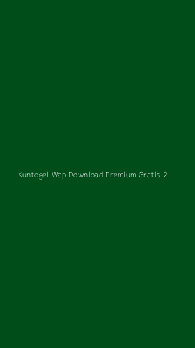 Tampilan Antarmuka Aplikasi Kuntogel Wap Download Premium Gratis - 2