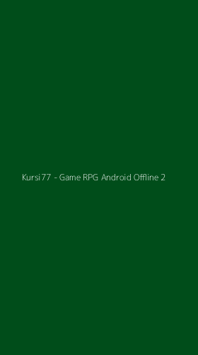Tampilan Antarmuka Aplikasi Kursi77 - Game RPG Android Offline - 2