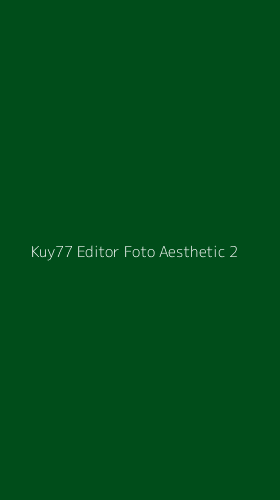 Tampilan Antarmuka Aplikasi Kuy77 Editor Foto Aesthetic - 2