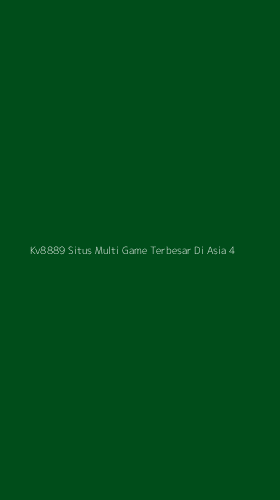 Tampilan Antarmuka Aplikasi Kv8889 Situs Multi Game Terbesar Di Asia - 4