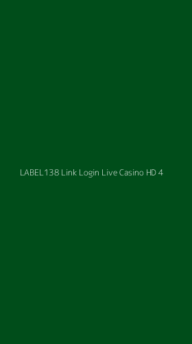Tampilan Antarmuka Aplikasi Label138 Link Login Live Casino Hd - 4