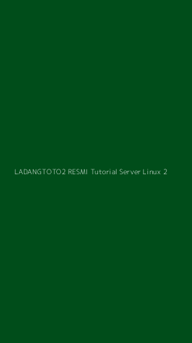 Tampilan Antarmuka Aplikasi Ladangtoto2 Resmi Tutorial Server Linux - 2